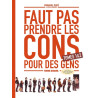 Faut pas prendre les cons pour des gens - Coffret tome 01 et 02