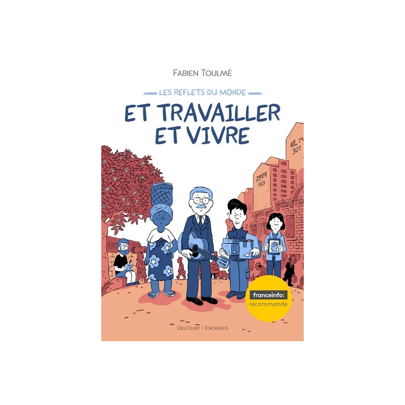 Les Reflets du monde T02 - Et travailler et vivre