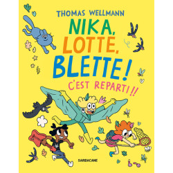 Nika, Lotte, Blette ! C'est...