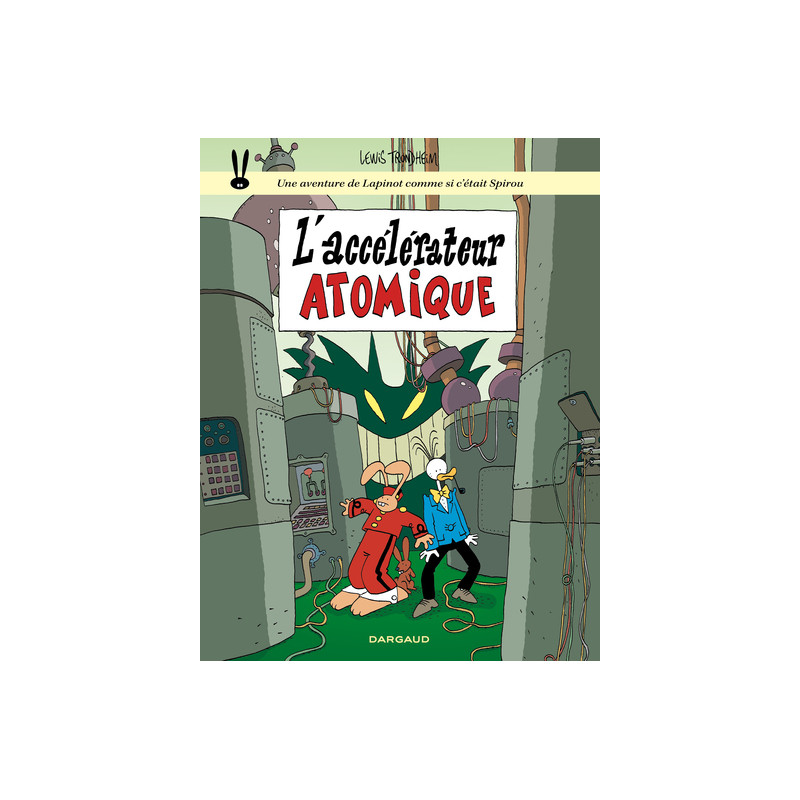 Les aventures de Lapinot  - Tome 9 - L'Accélérateur Atomique