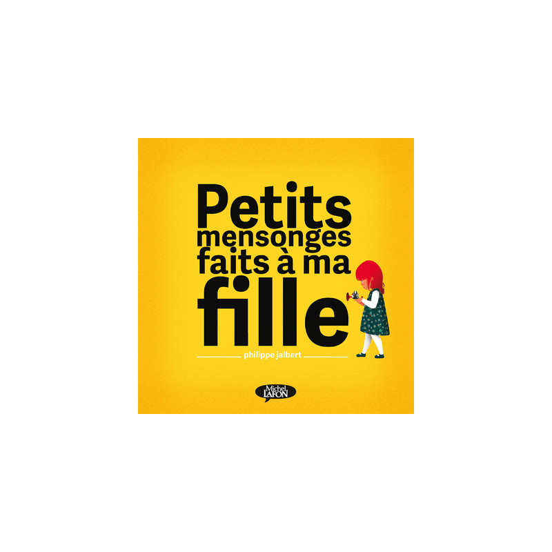 Petits mensonges faits à ma fille