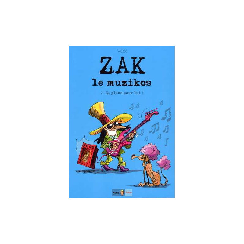Zak le muzikos T02 Ca plane pour lui