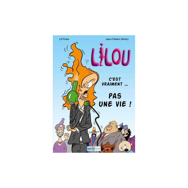 Lilou T01 C'est vraiment pas une vie!