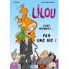 Lilou T01 C'est vraiment pas une vie!