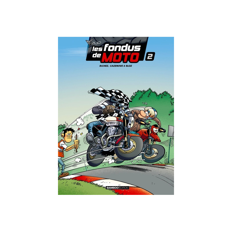 Les Fondus de moto - tome 02