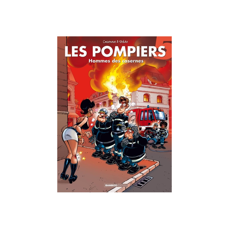 Les Pompiers - tome 05