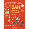 TDAH - Mode d'emploi