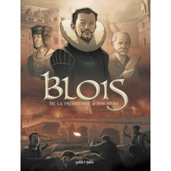 Blois, De la Préhistoire à...