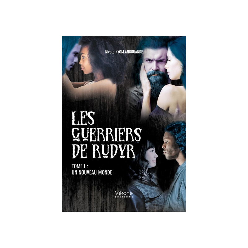 Les guerriers de Rudyr - Tome I : Un nouveau monde