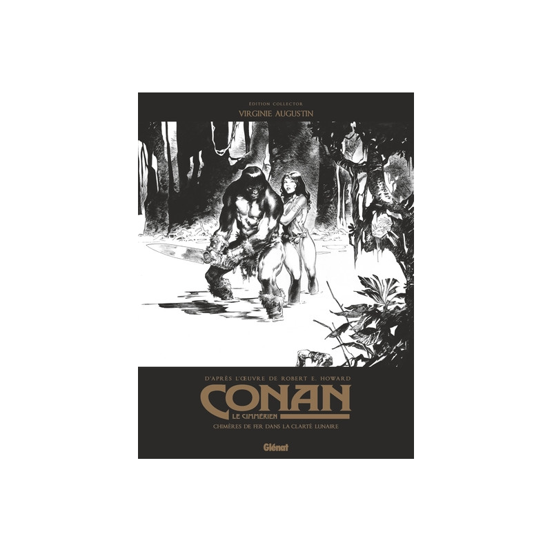 Conan le Cimmérien - Chimères de fer dans la clarté lunaire N&B