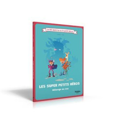 LES SUPER PETITS HEROS :...