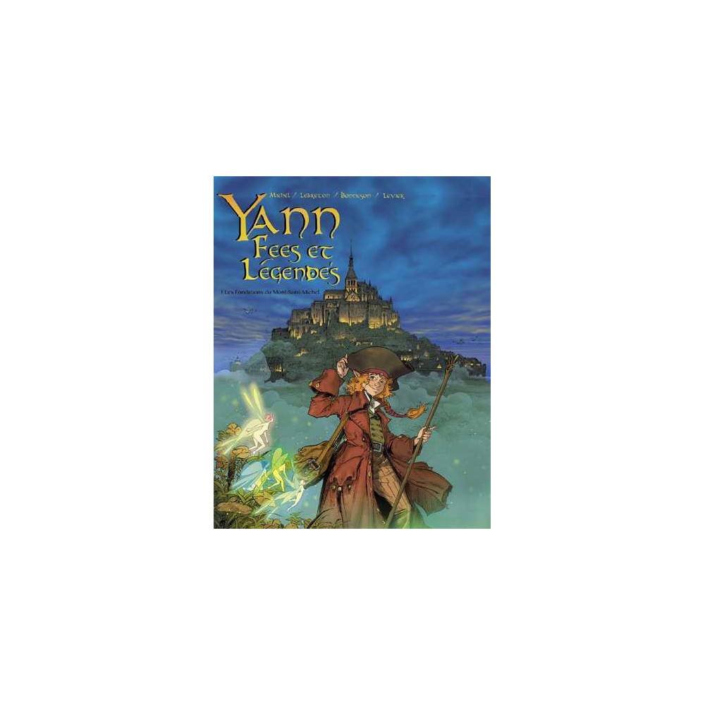 Yann Fées et Légendes T01 Les fondations du Mont Saint Michel