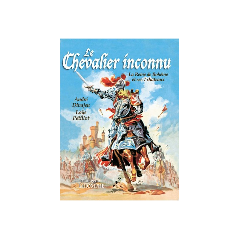 Le Chevalier inconnu - La Reine de Bohême et ses 7 châteaux