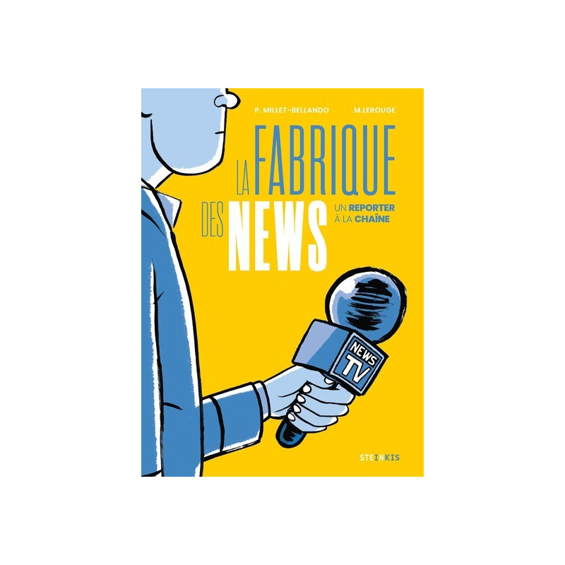 La Fabrique des news - Un reporter à la chaîne