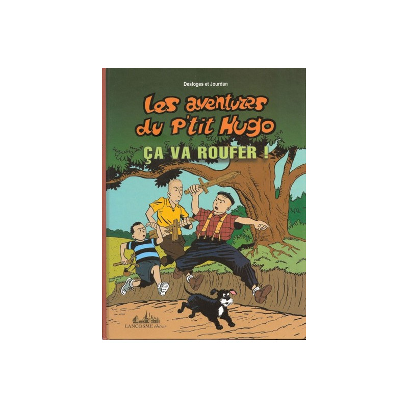 Les aventures du p'tit hugo ca va roufer!
