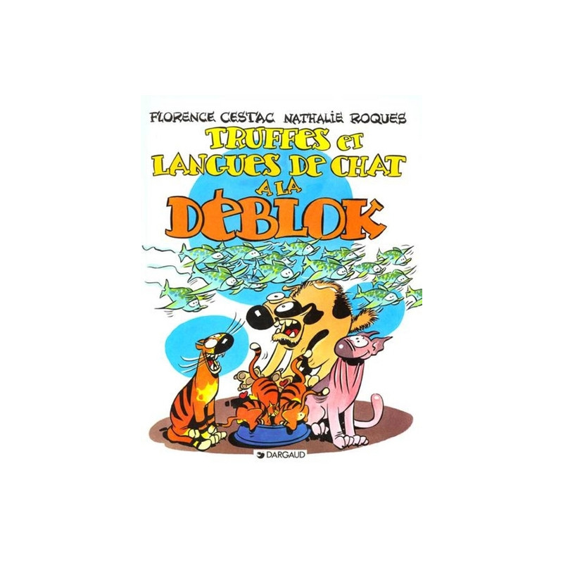 Les Déblok - Tome 3 - Truffes et langues de chats à la Déblok
