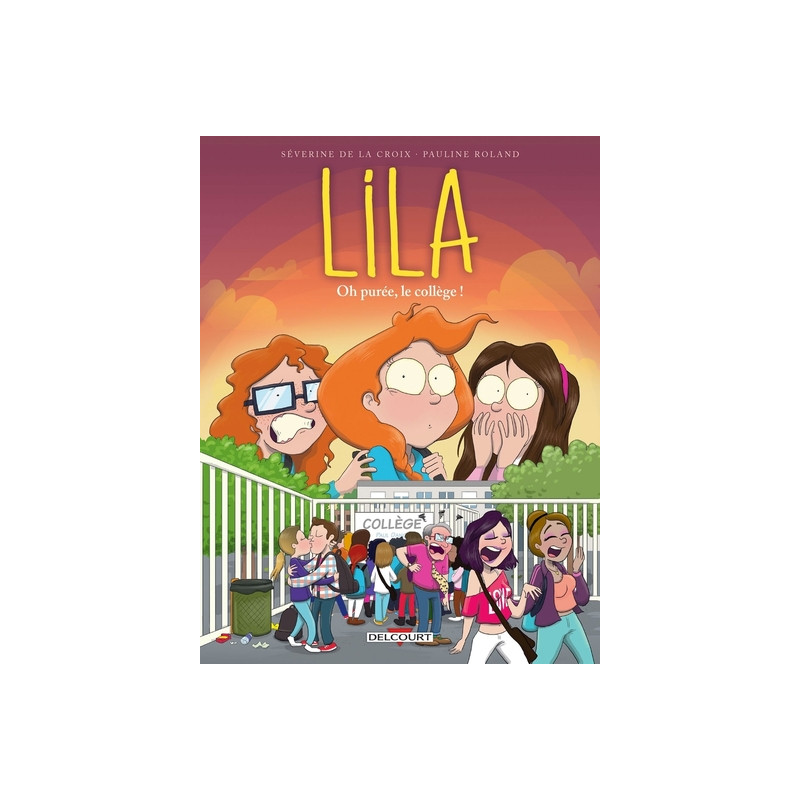 Lila T03 - Oh purée, le collège !