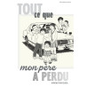 Tout ce que mon père a perdu
