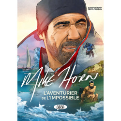 Mike Horn, l'aventurier de...