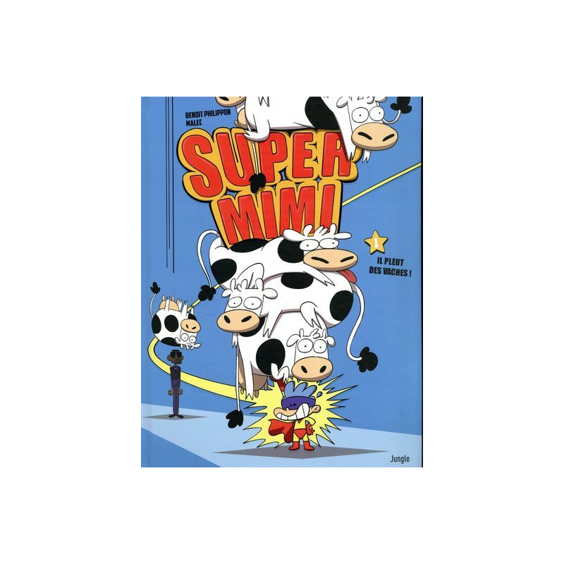 Super mimi - tome 1 Il pleut des vaches !