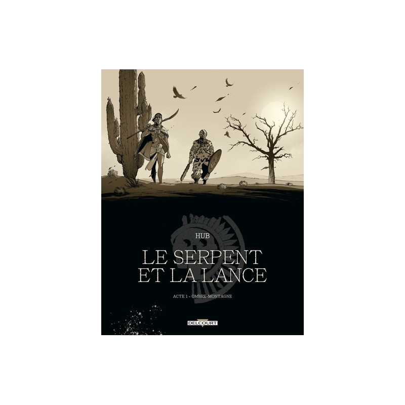 Le Serpent et la Lance T01 - Édition NB - Ombre-montagne