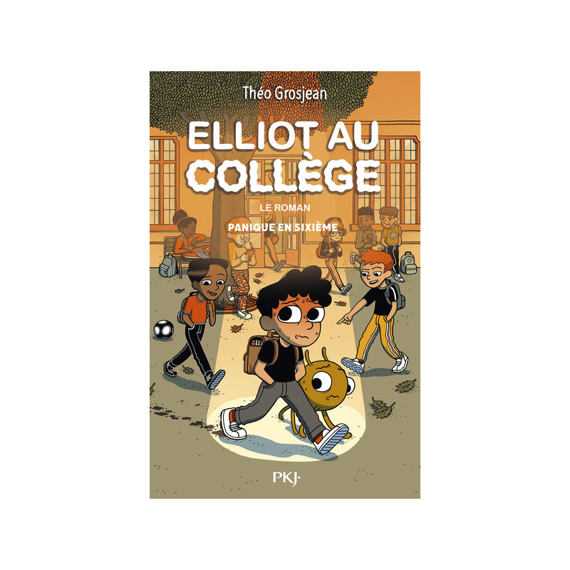 Elliot au collège - Le roman - Tome 01 Panique en sixième