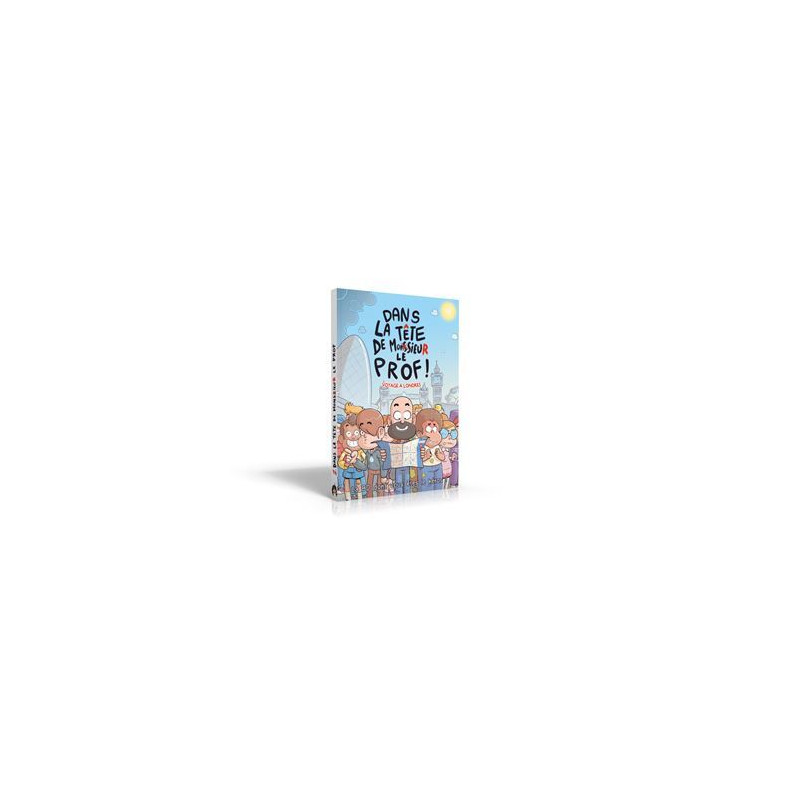 LA BD DONT VOUS ETES LE HEROS : T02 : DANS LA TETE DE MONSIEUR LE PROF : VOYAGE A LONDRES