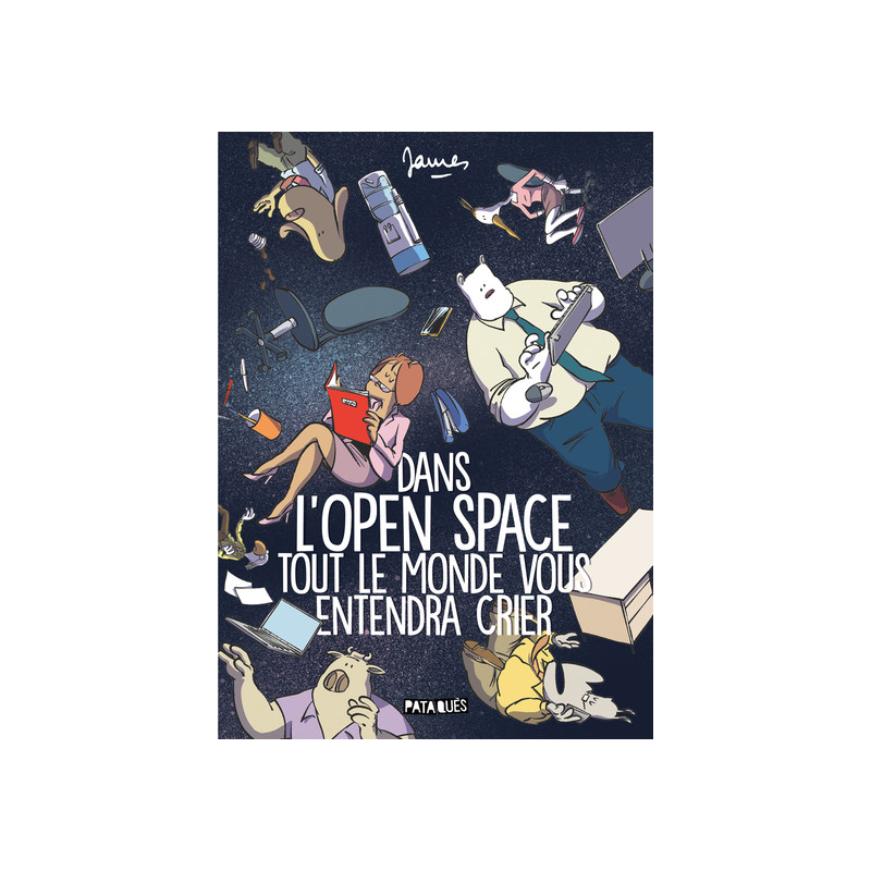 Dans l'Open Space tout le monde vous entendra crier