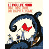 Le poulpe noir. Une histoire du capitalisme