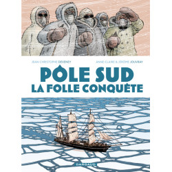 Pôle Sud, la folle conquête
