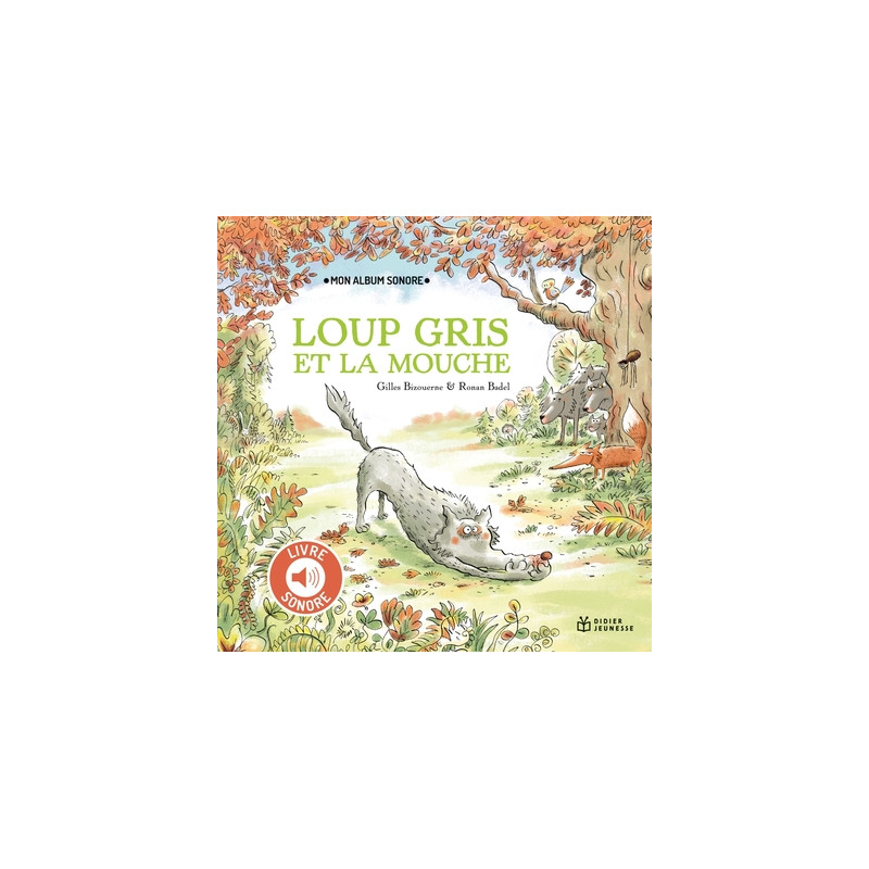 Loup Gris et la mouche - Livre sonore