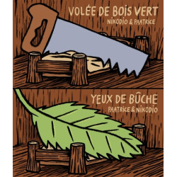 Volée de bois vert / Yeux...