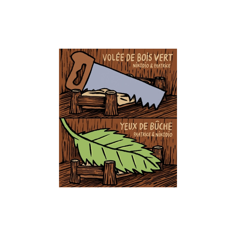 Volée de bois vert / Yeux de bûche