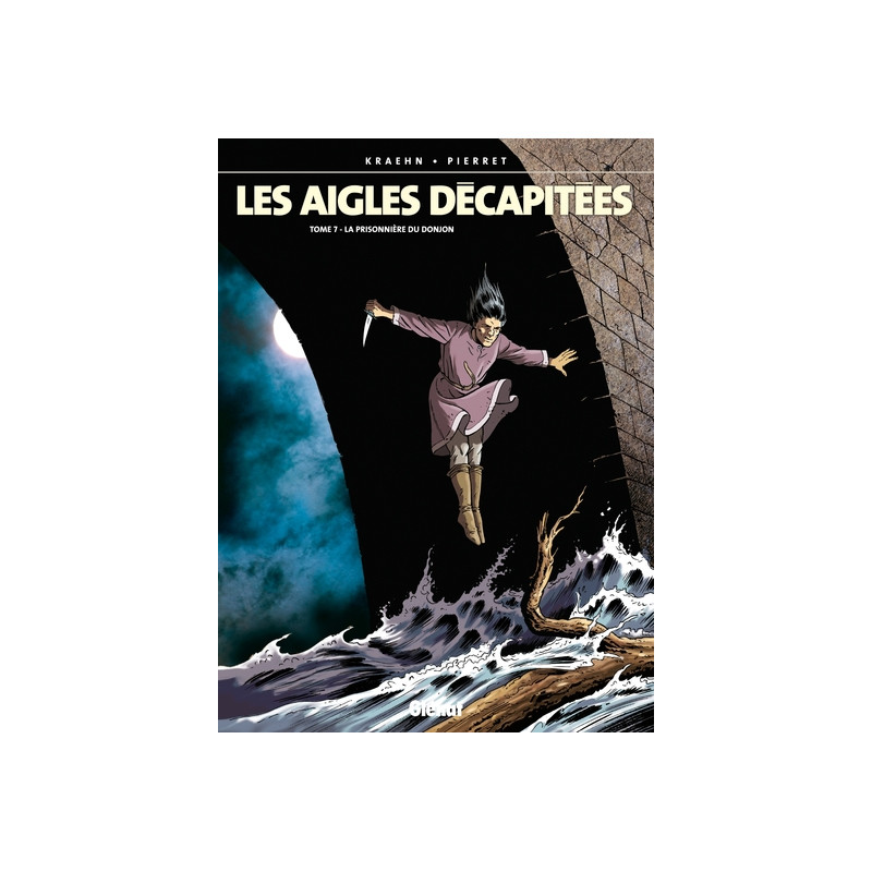 Les Aigles décapitées - Tome 07