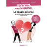 Toi et moi on s'explique : Le couple en crise. Sentiments, sexe et séduction après 40 ans