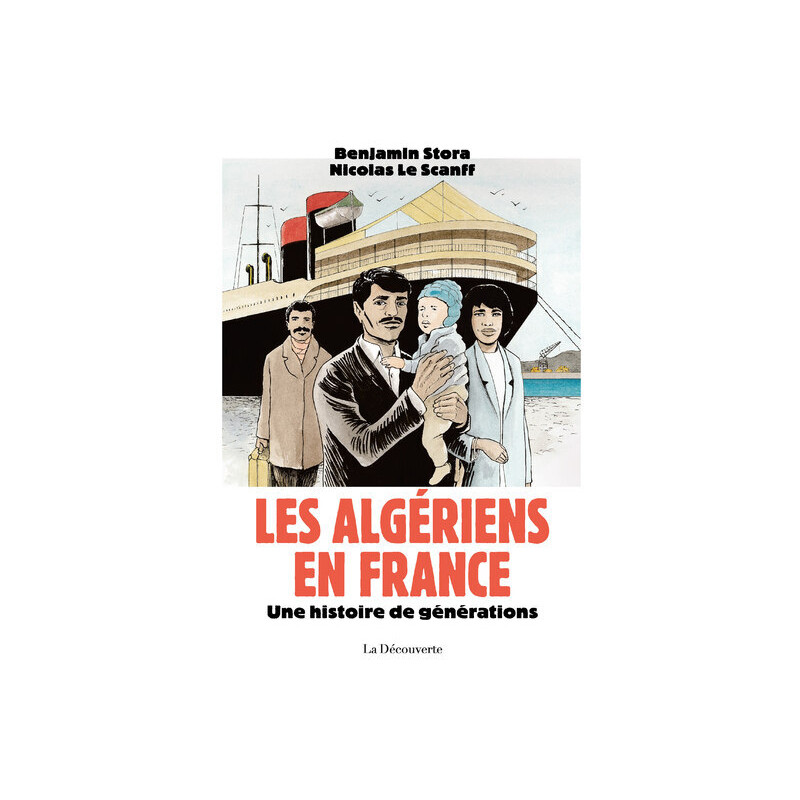 Les Algériens en France - Une histoire de générations
