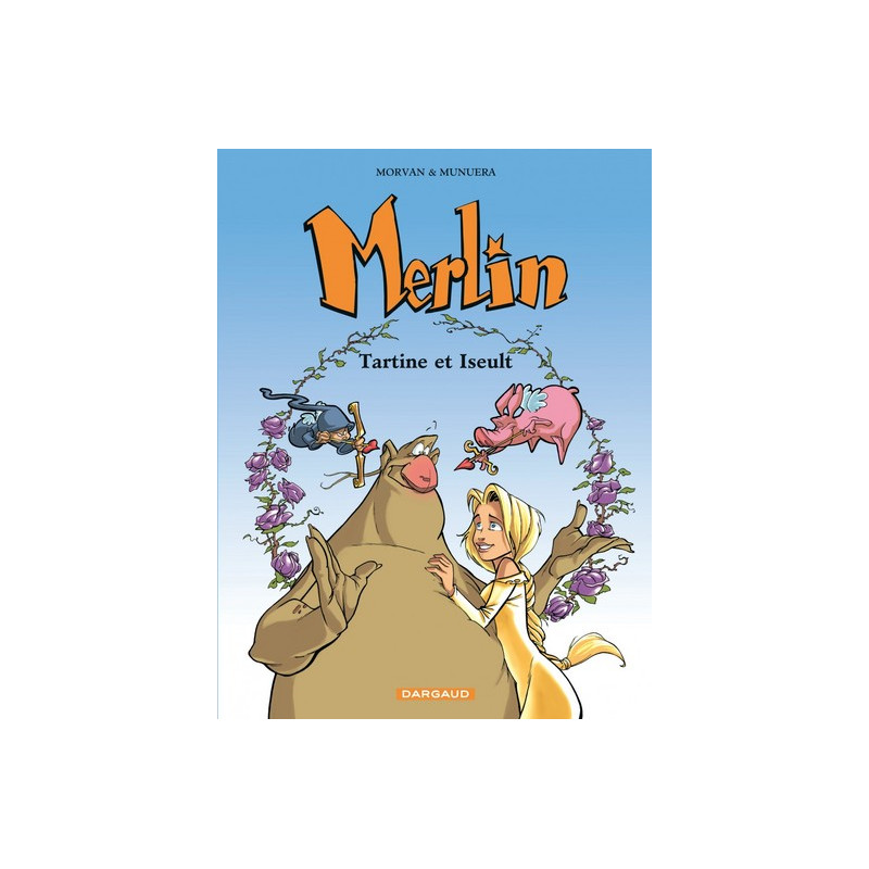 Merlin - Tome 5 - Tartine et Iseult