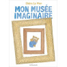 Mon musée imaginaire