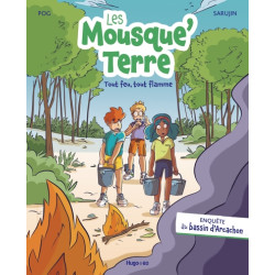 Les Mousque'Terre tout feu,...