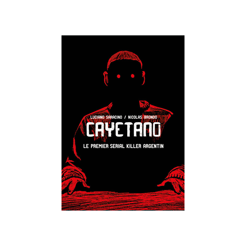 CAYETANO : LE PREMIER SERIAL KILLER ARGENTIN
