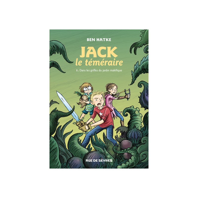 Jack le téméraire T1 : Dans les griffes du jardin maléfique