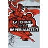 La Chine est-elle impérialiste ?