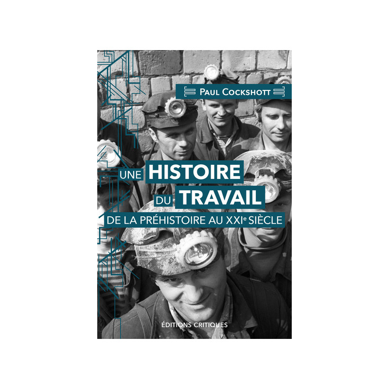 Une histoire du travail de la préhistoire au XXIe siècle