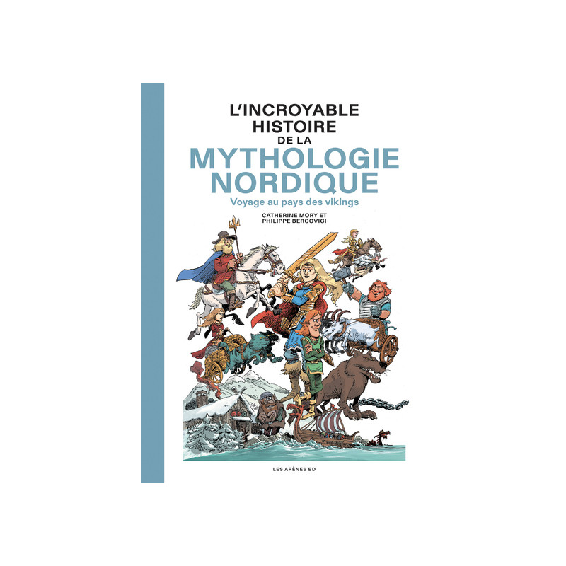 L'Incroyable Histoire de la mythologie nordique - Voyage au pays des vikings