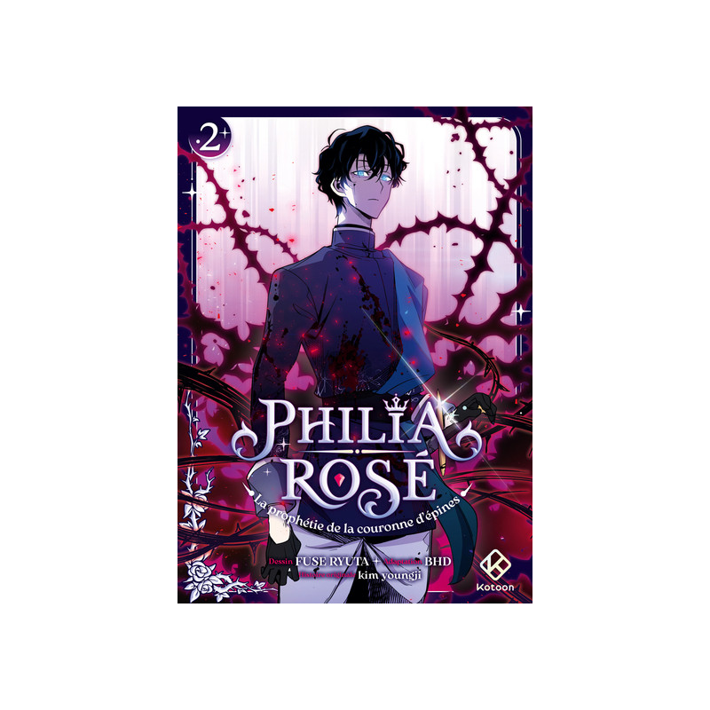 Philia Rosé : La prophétie de la couronne d'épines - Tome 2