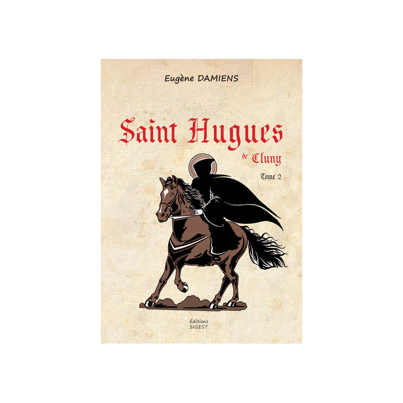 Saint Hugues de Cluny - Tome II