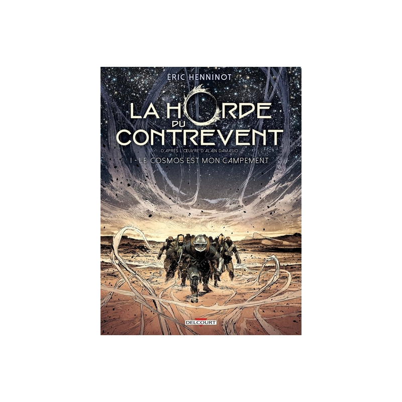 La Horde du contrevent T01 - Le Cosmos est mon campement