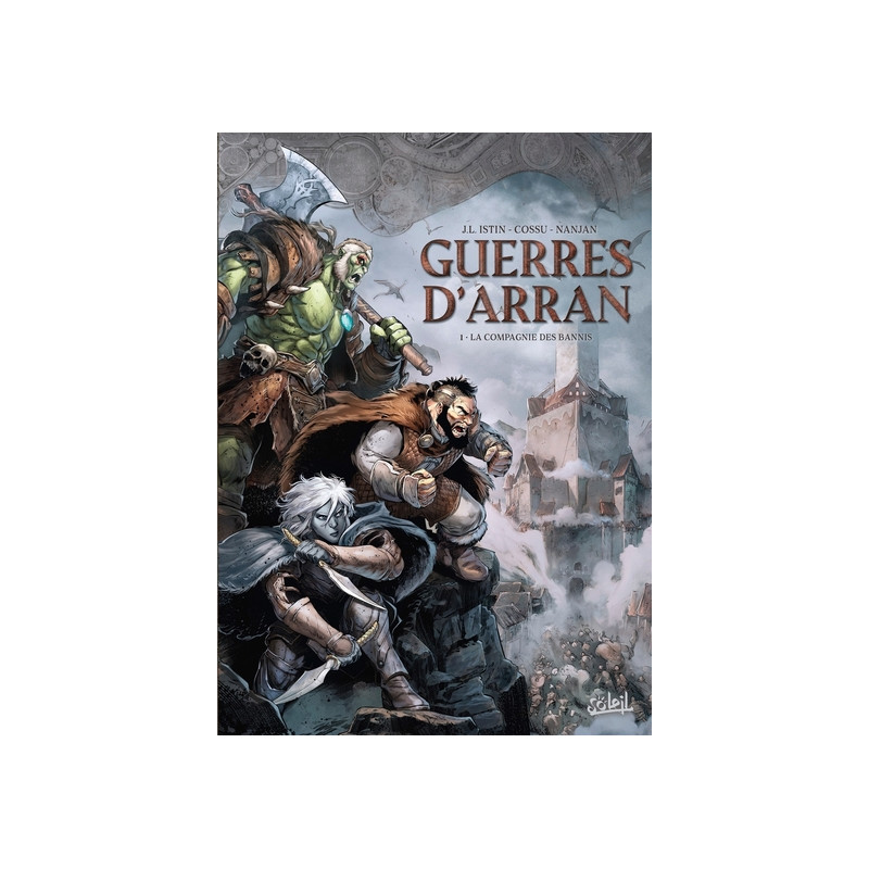 Guerres d'Arran T01 - La Compagnie des bannis