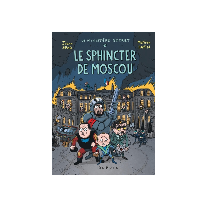 Le Ministère Secret - Tome 3 - Le Sphincter de Moscou - Enquêtes présidentielles