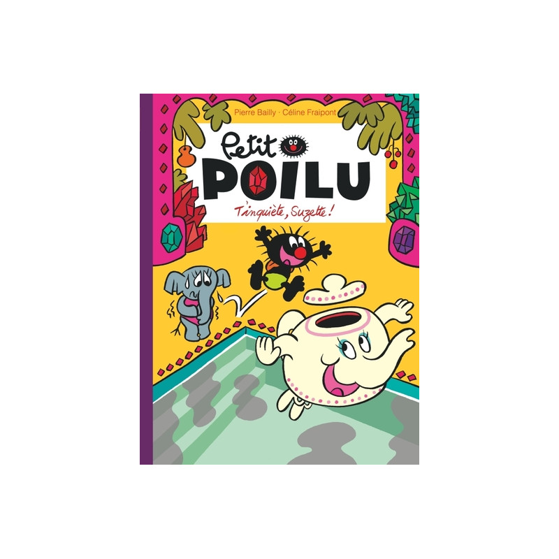 Petit Poilu - Tome 28 - T'inquiète Suzette !
